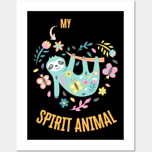 Sloth is my spirit animal Posters and Art